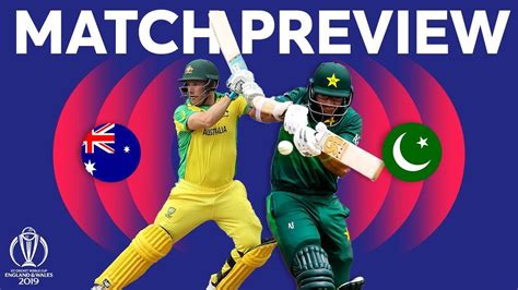 Match Preview Australia Vs Pakistan Icc Cricket World Cup 2019