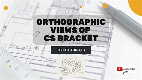 Orthographic Projection Of Cs Bracket Techtutorials Youtube