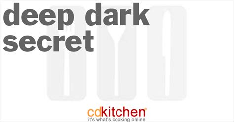 Deep Dark Secret Recipe