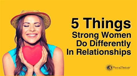 5 Things Strong Women Do Differently In Relationships Strong Women In Relationship Relationship