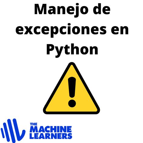 Excepciones En Python Aprende A Manejarlas