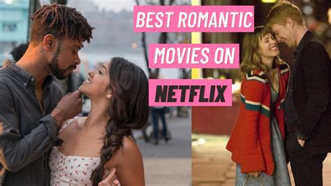 Best Romantic Movies On Netflix For Valentine S Day Romance Movies 2021 On Netflix The