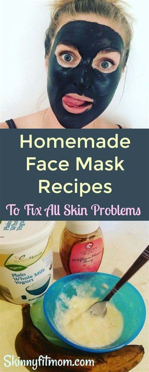 8 Homemade Face Mask Recipes To Fix All Skin Problems These Face Masks