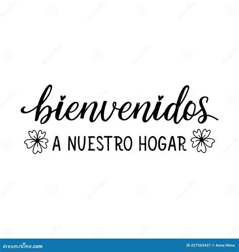 Welcome To Our Home In Spanish Lettering Ink Illustration Modern