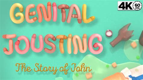 Genital Jousting Story Mode Full Lets Play 4k 60fps The Story Of John