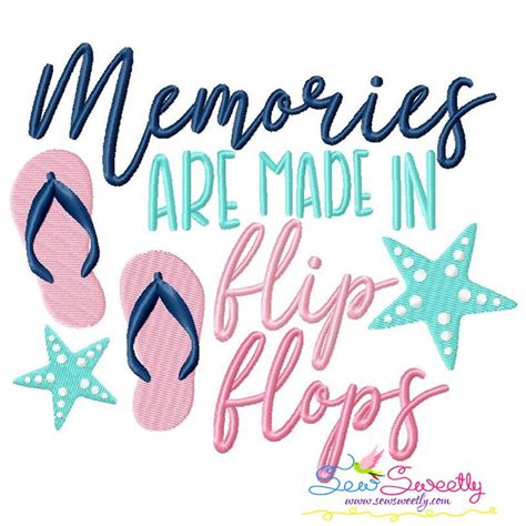 memories are made in flip flops embroidery design pattern