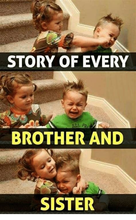 story of every brother and sister sisters meme on me me