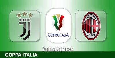 Juventus vs inter milan coppa italia full match & highlights replay. Juventus vs Milan Full Match Highlights Coppa Italia • fullmatchsports.co