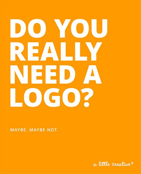 Do you really need a logo? | a little creative