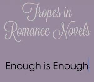 Tropes In Romance Novels Enough Is Enough Pure Geekery