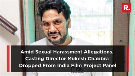 Amid Sexual Harassment Allegations Casting Director Mukesh Chabbra