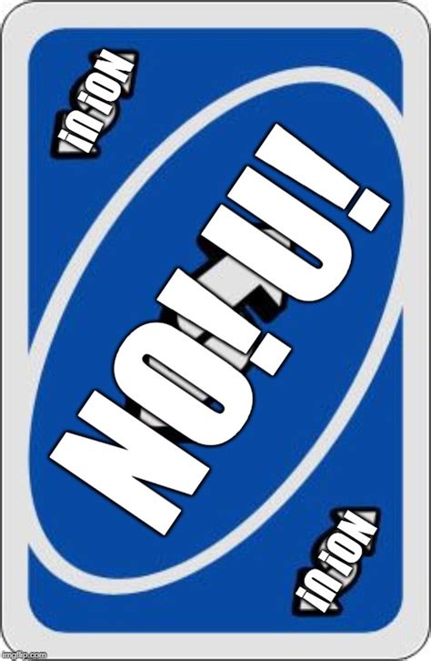 You hold it up and yell uno reverse! card at anyone that insults you. no u reverse uno card - Imgflip