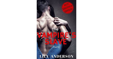 The Vampires Slave 2 The Vampires Slave 2 By Lily Anderson