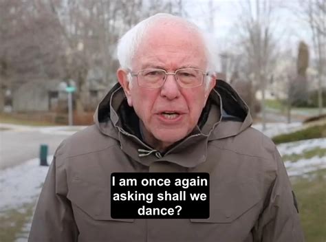 Bernie Sanders I Am Once Again Asking Meme Generator Piñata Farms