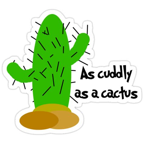 You're as cuddly as a cactus, you're as charming as an eel, mister grinch! "As cuddly as a cactus" Stickers by KirbyKoolAid | Redbubble