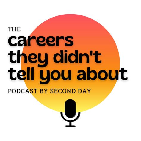 the careers they didn t tell you about a podcast on anchor