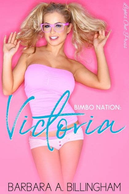 Bimbo Nation Victoria By Barbara Billingham Nook Book Ebook Barnes And Noble®