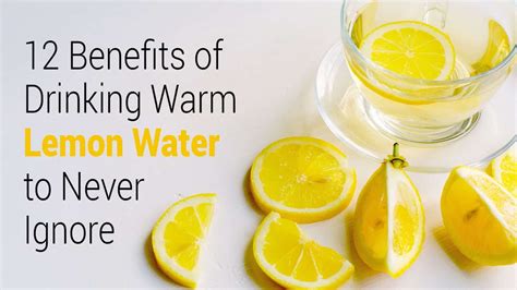 12 Benefits Of Drinking Warm Lemon Water To Never Ignore Drinking Warm Lemon Water Lemon