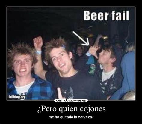 Imágenes Y Carteles De Beer Desmotivaciones