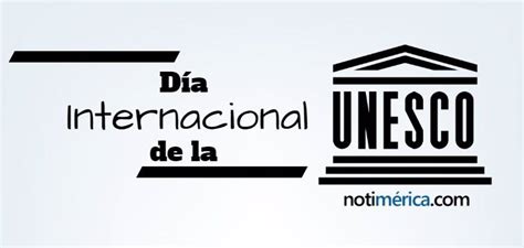 4 De Noviembre Día Internacional De La Unesco ¿por Qué Se Conmemora