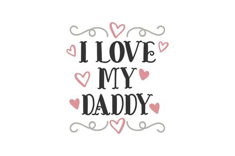 I Love My Daddy Svg Cut File