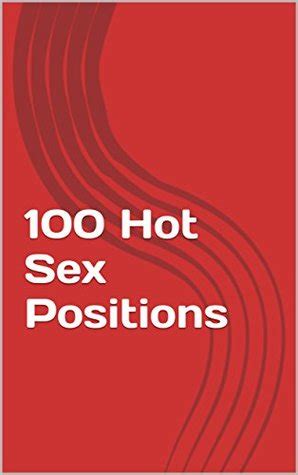 100 Hot Sex Positions You Know That You Should Try Something New