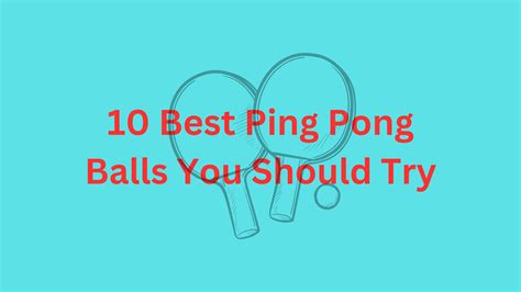 10 Best Ping Pong Balls You Should Try In 2023 Expert Picks