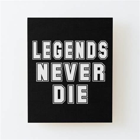 Legends Never Die Text Wall Art Redbubble