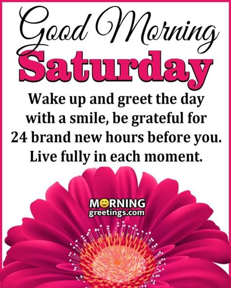 Good Morning Saturday Images With Quotes Morning Greetings Morning Quotes And Wishes Images