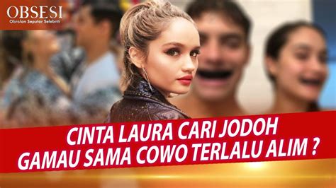 Cari Calon Suami Cinta Laura Gamau Sama Cowo Yang Terlalu Alim