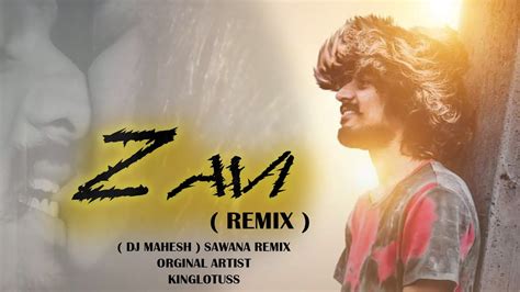 Zavi Remix Sawana Remix Orginal Artist Kinglotuss Youtube