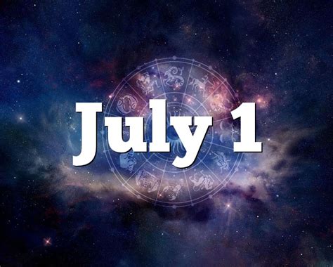 You might be constantly exploring or digging around for further details this need to acquire all of the facts and to find out new frontiers will make it effortless. July 1 Birthday horoscope - zodiac sign for July 1th