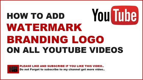 How To Add A Watermark To All Youtube Videos On Youtubeadd Branding