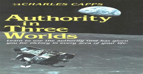 Charles capps book on faith and confession is just great. Authority In Three Worlds - Charles Capps - PDF Document
