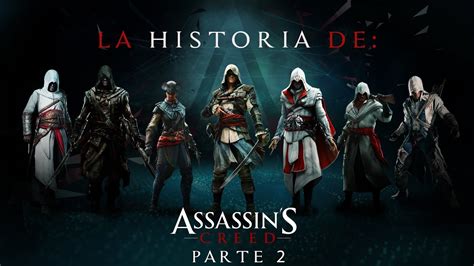 La Historia De Assassin S Creed Asesinos Vs Templarios PARTE 2