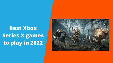 Best Xbox Series X Games To Play In 2022