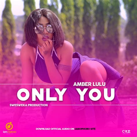 Music Amber Lulu Only You Mp3 Download Iam Ophoro Official Site