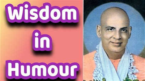 13 Autobiography Of Swami Sivananda Ji Chapter 13 Wisdom In Humour
