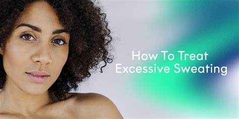 How To Treat Excessive Sweating