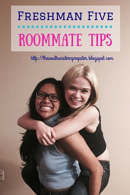 freshman five tips for being a good roommate college success college advice college bound