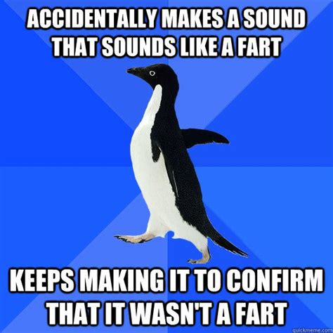 Accidentally Makes A Sound That Sounds Like A Fart Keeps Making It To