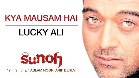 Kya Mausam Hai Sunoh Lucky Ali Official Hindi Pop Song Youtube