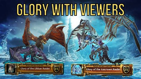 Glory Of Icc Raider Ulduar Raider With Viewers Helping Viewers Get Easy Mounts Afterwards