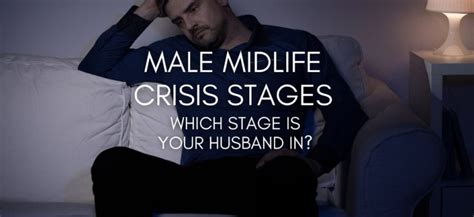 5 male midlife crisis stages which stage is your husband in