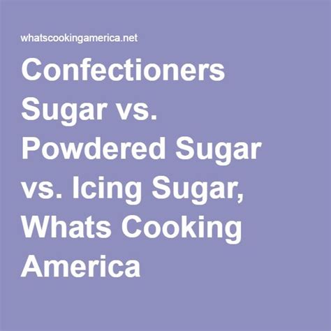 What Is The Difference Between Confectioners Sugar And Powdered Sugar