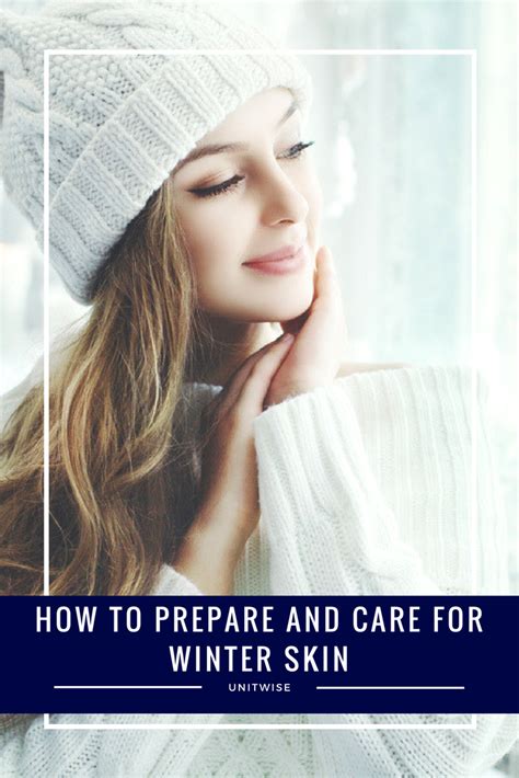 Learn How To Prepare And Care For Winter Skin Winter Skin Skin