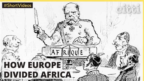 The Scramble For Africa How Otto Von Bismarcks 1884 Berlin Conference