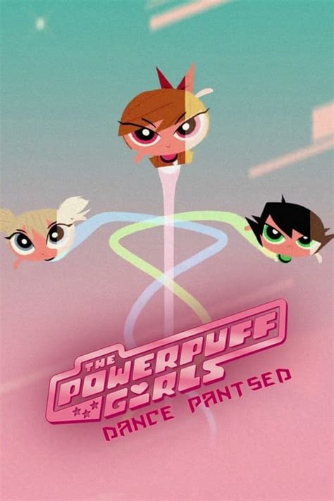 Cómo Ver The Powerpuff Girls Dance Pantsed 2014 En Streaming The