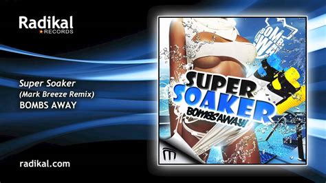 Super Soaker Mark Breeze Remix Bombs Away Shazam