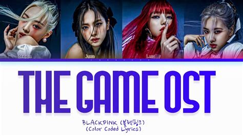 Blackpink The Game Ost Bptg Soundtrack Lyrics Color Coded Lyrics